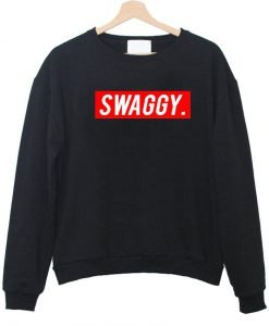 swaggy. sweatshirt