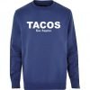 tacos sweatshirt