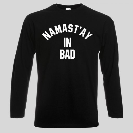 Namast'ay in bad sweatshirt