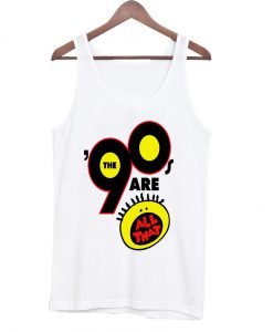 the 90 are tanktop