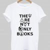 they are not only T shirt