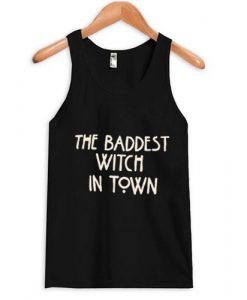 the baddest witch in town tanktop