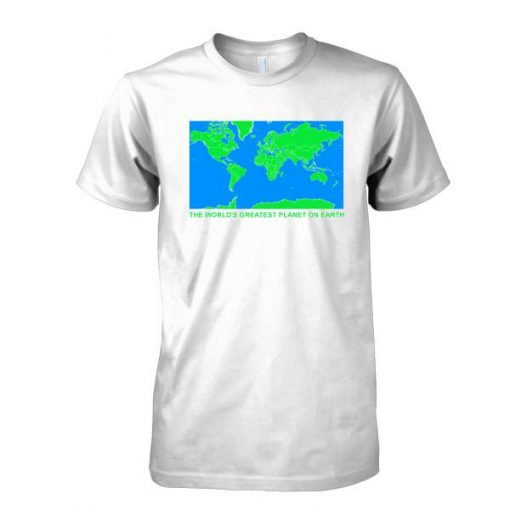 the world's greatest planet on earth tshirt