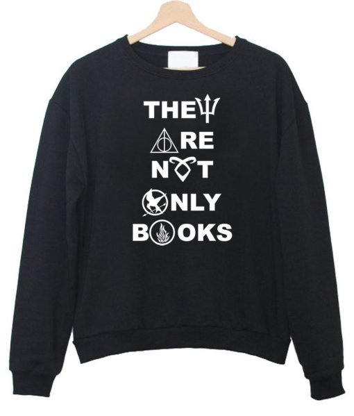 they are not only books sweatshirt