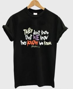 they don't know tshirt