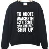 to quote macbeth sweatshirt