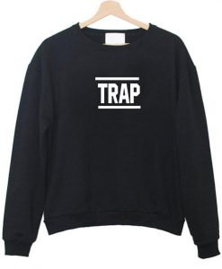 trap sweatshirt