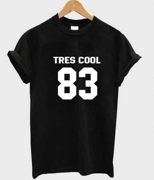 tres cool 83 tshirt