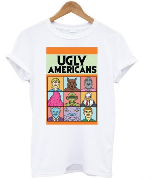 ugly americans t shirt