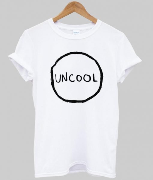 uncool T shirt