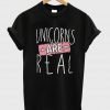 unicorn are real T shirt