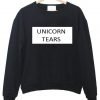 unicorn tears sweatshirt