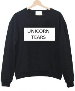 unicorn tears sweatshirt