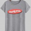useless tshirt