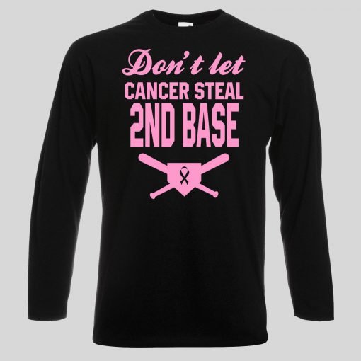 Don't let cancer steal 2nd base sweatshirt