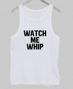 watch me whip Tank Top