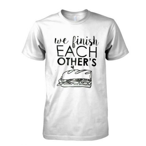 we finish each others tshirt