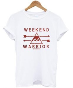 weekend warrior shirt