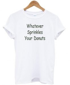 whatever sprinkles tshirt