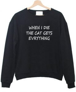 when i die sweatshirt