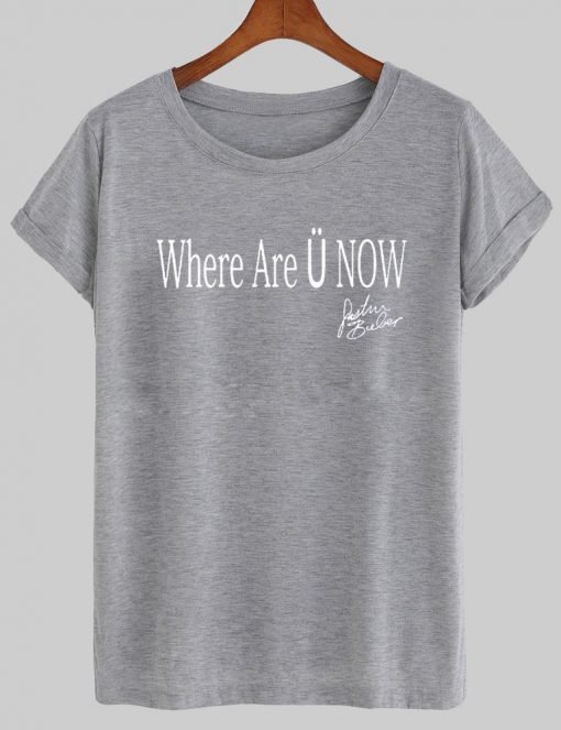 where are u now T shirt