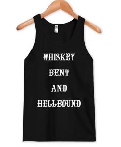 whiskey bent and hellbound Tank Top
