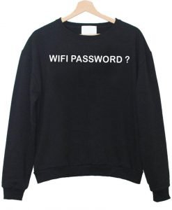 wifi password sweatshirt