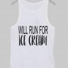 will run for ice cream Tank Top
