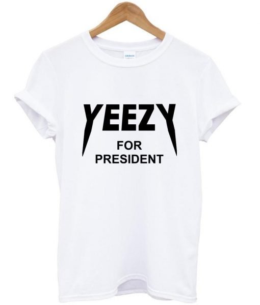 yeezy for president shirt
