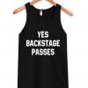 yes backstage passes Tank Top