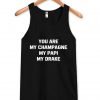 you are my champagne Tank Top