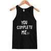 you complete mess tanktop