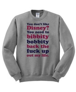 you dont like disney sweatshirt