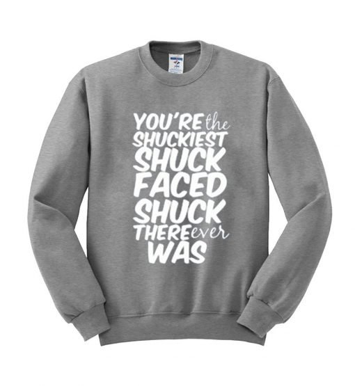 you're the sweatshirt