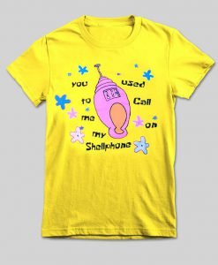 you used to call me my shellphone T shirt