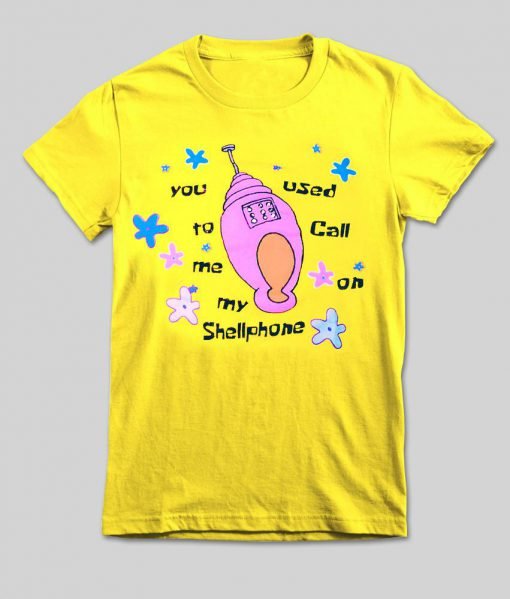 you used to call me my shellphone T shirt
