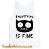 Everything Is Fine Cat Tanktop (KM)