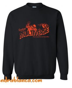 Greetings from the Multiverse Sweatshirt (KM)