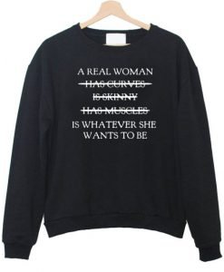 A Real Woman sweatshirt KM