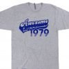 Awesome Since 1979 T Shirt (KM)