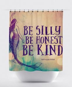 Mermaid Shower Be Silly Be Honest Be Kind Shower Curtain KM