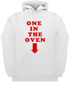 One in the oven Hoodie KM