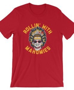 Rollin' With Mahomies T Shirt (KM)