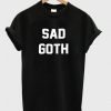 Sad Goth T Shirt KM