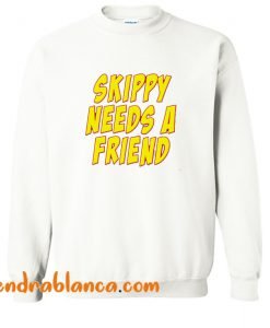 Skippy Needs A Friend Edbassmaster Sweatshirt (KM)