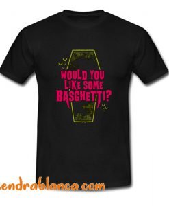 Would You Like Some Basghetti T Shirt (KM)