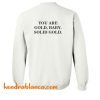 You are Gold Baby Solid Gold Sweatshirt Back (KM)