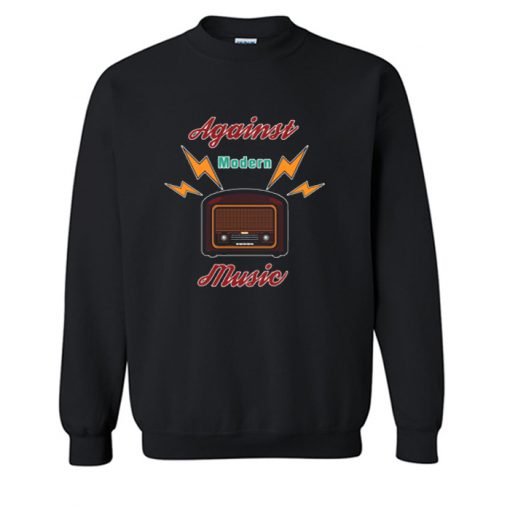 Against Modern Music Sweatshirt (KM)