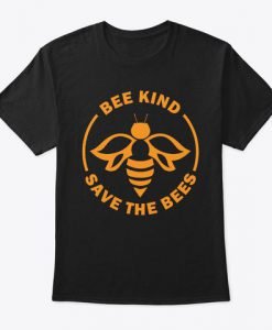 Bee Kind Save Bees T Shirt KM