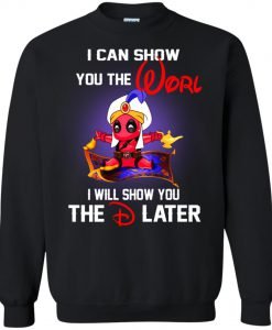 Deadpool Aladdin – I Can Show You The World Sweatshirt KM